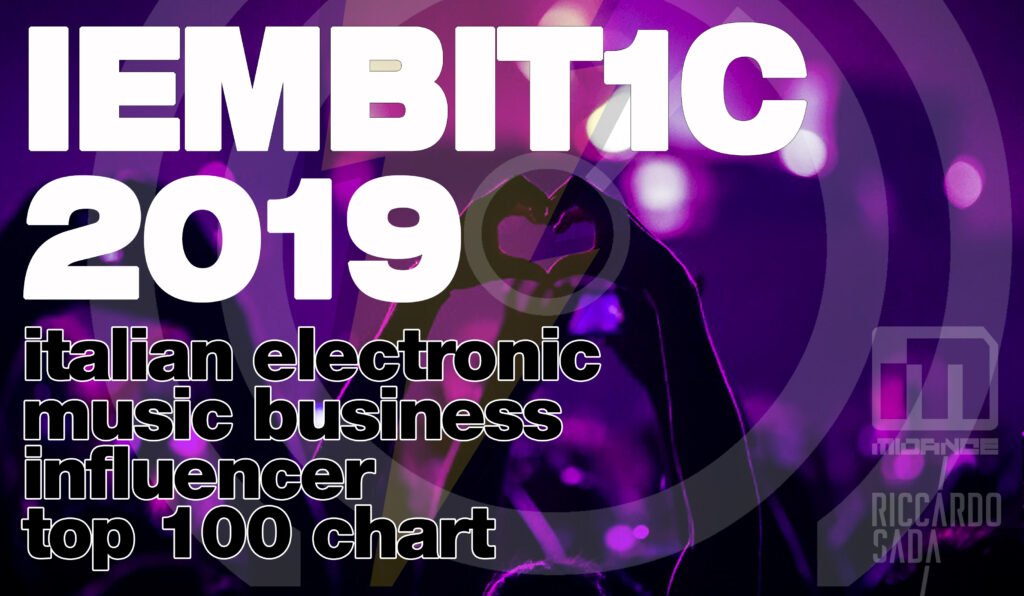 IEMBIT1C 2019, Italian Electronic Music Business Influencer Top 100 Chart