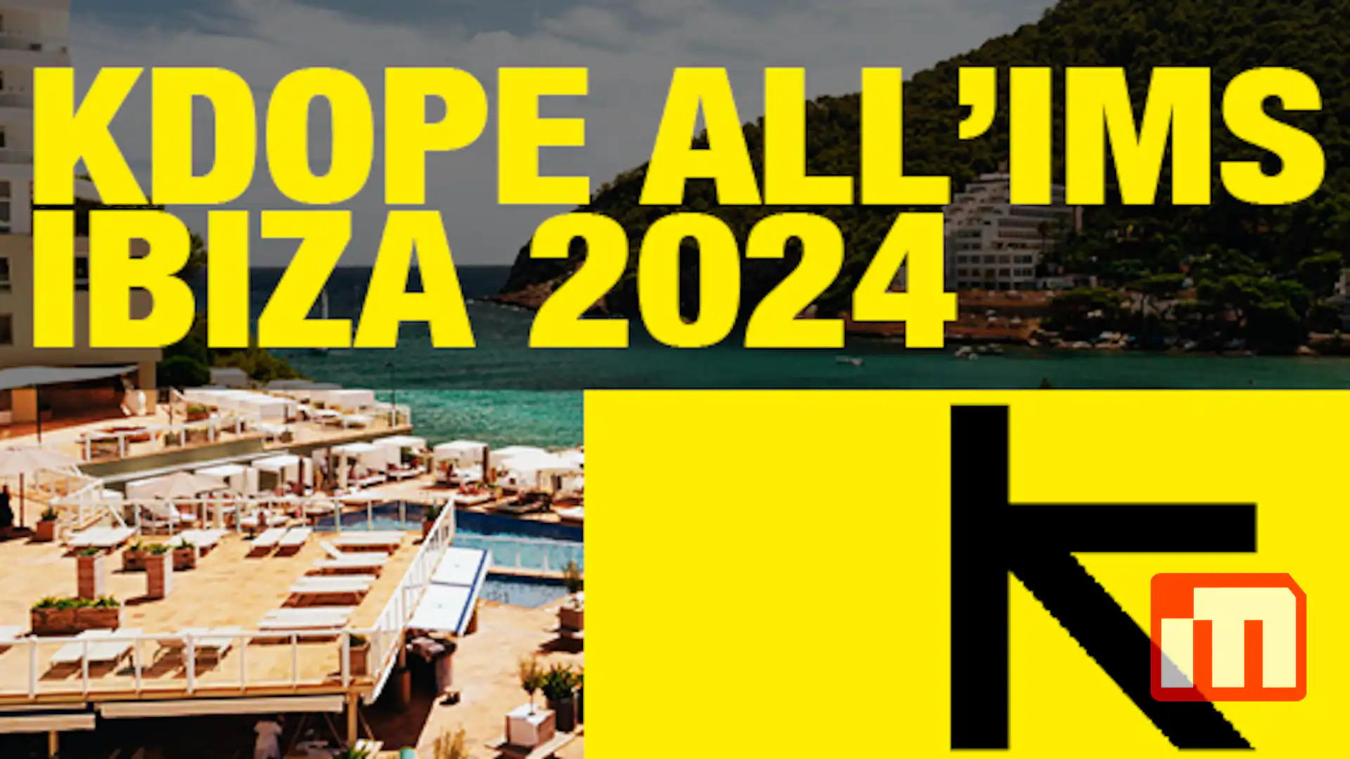 Scouting di kdope all’IMS Ibiza 2024