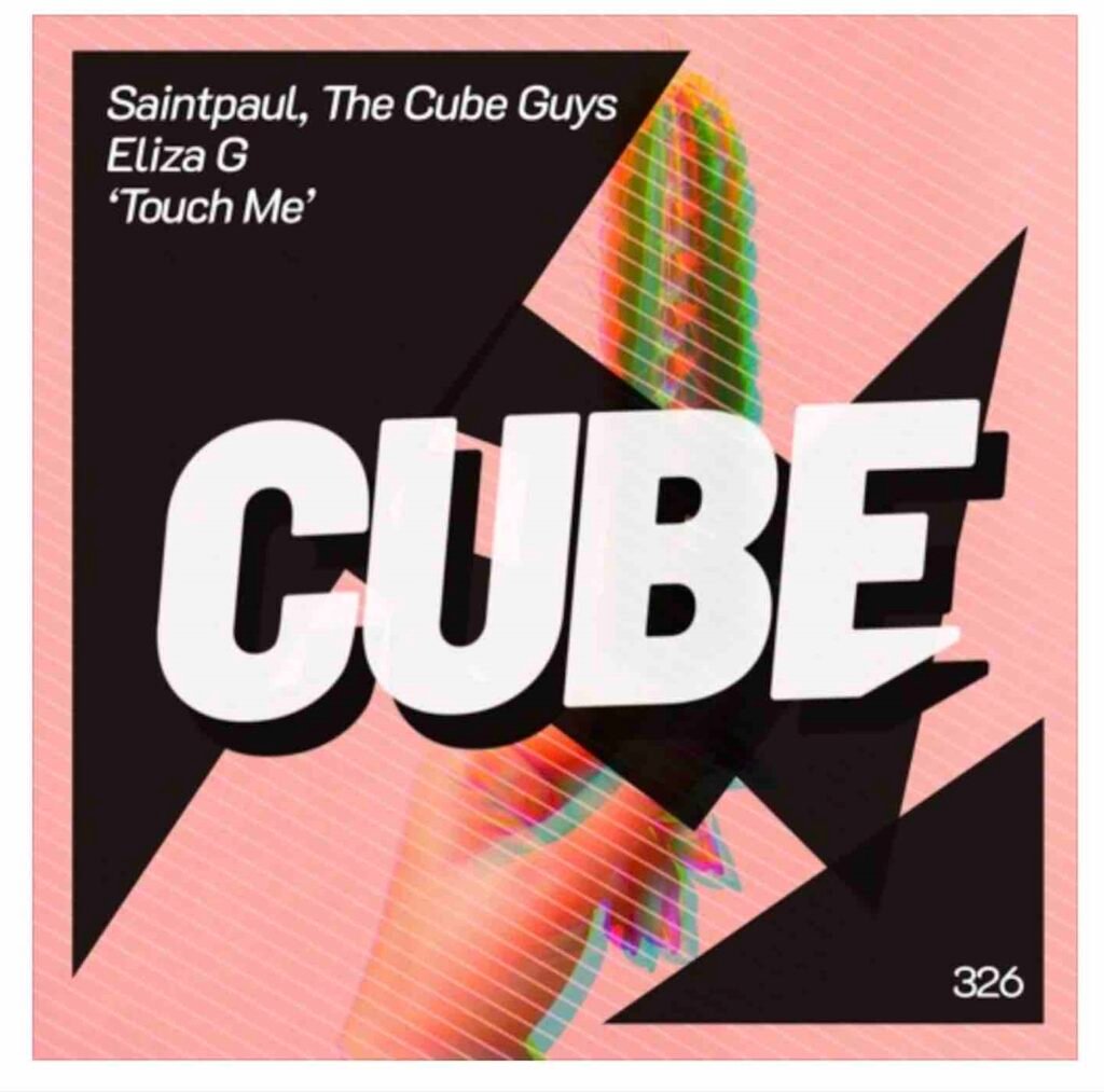 Saintpaul, The Cube Guys, Eliza G: ecco “Touch Me”