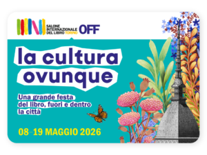 Poster for 'La cultura ovunque' book festival in Torino, 08–19 May 2026, teal background with colorful plants and a tall tower illustration.